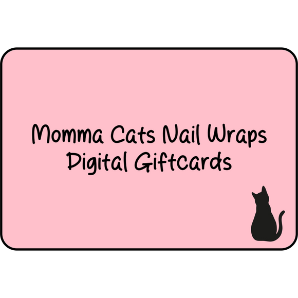 Momma Cats Nail Wraps - (Digital) Gift Card